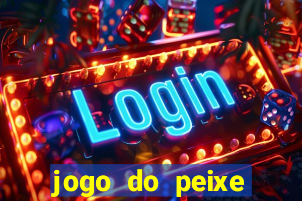 jogo do peixe ganhar dinheiro